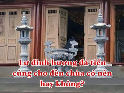 Lư đỉnh hương đá có nên tiến cúng hay không